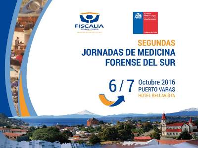 Segundas Jornadas de Medicina Forense del Sur, Puerto Varas, 06 y 07 de Octubre 2016